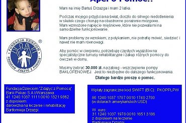 http://pomagamy.dbv.pl/ #BartłomiejDrzazga #FundacjaDzieciom #ZdążyćZPomocą #MózgowePorażenieDziecięce #Apel #aktualności #ChoreDzieci #darowizna #schorzenie #opieka #OpiekaRehabilitacyjna #Fiedziuszko #organizacja #PomocCharytatywna